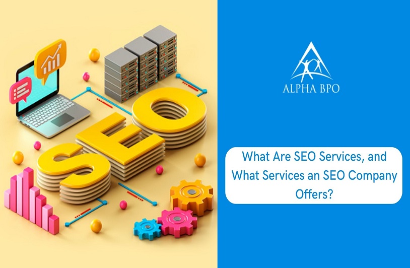 What Are SEO Services, and What Services an SEO Company Offers?