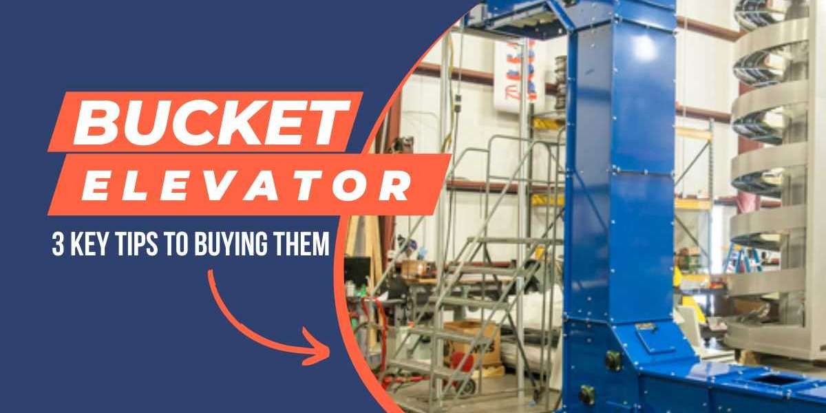 Bucket Elevator: 3 key tips to buying them