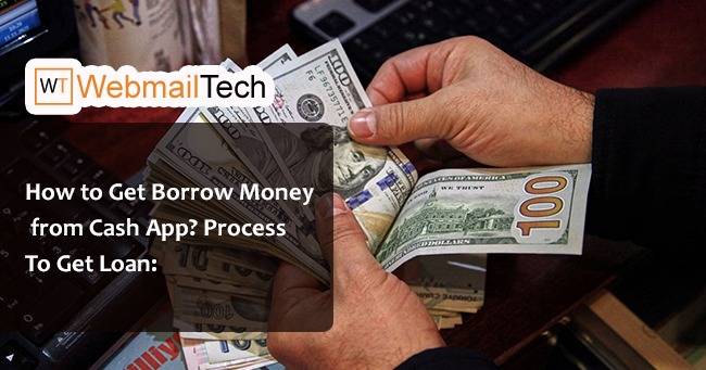 How To Get Borrow Money From Cash App? - Webmailtech