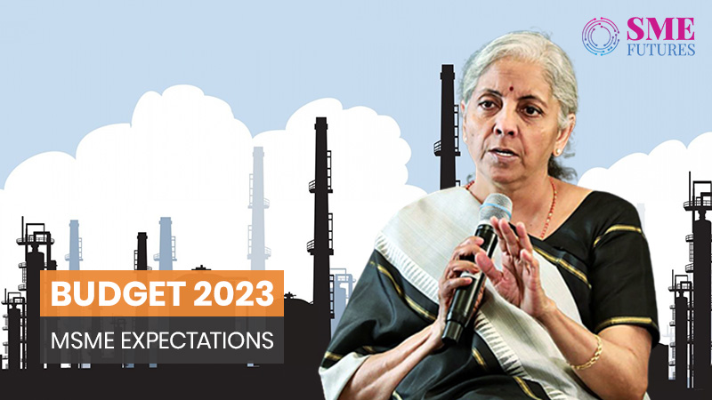 MSMEs wish list from Union Budget 2023-24 | SME Futures
