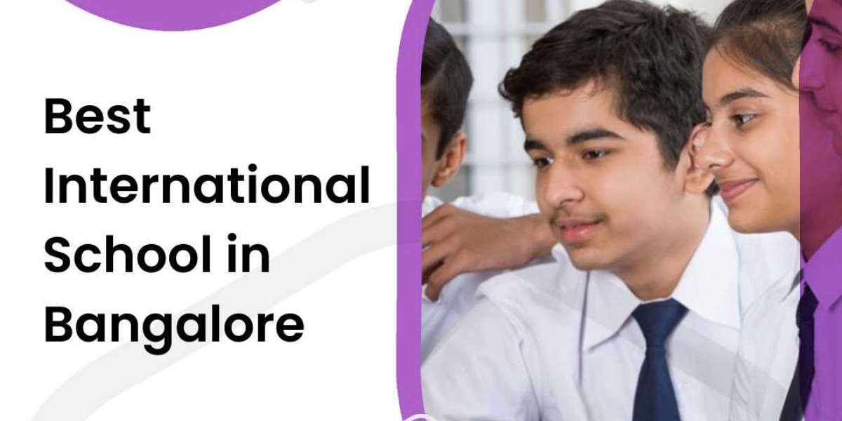 Why it is known as Best International School in Bangalore