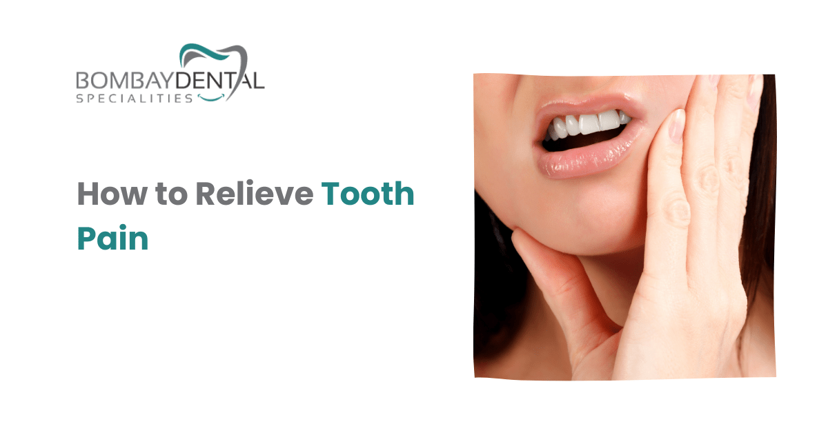 How to Relieve Tooth Pain? | Toothache: Causes, Treatment & Prevention