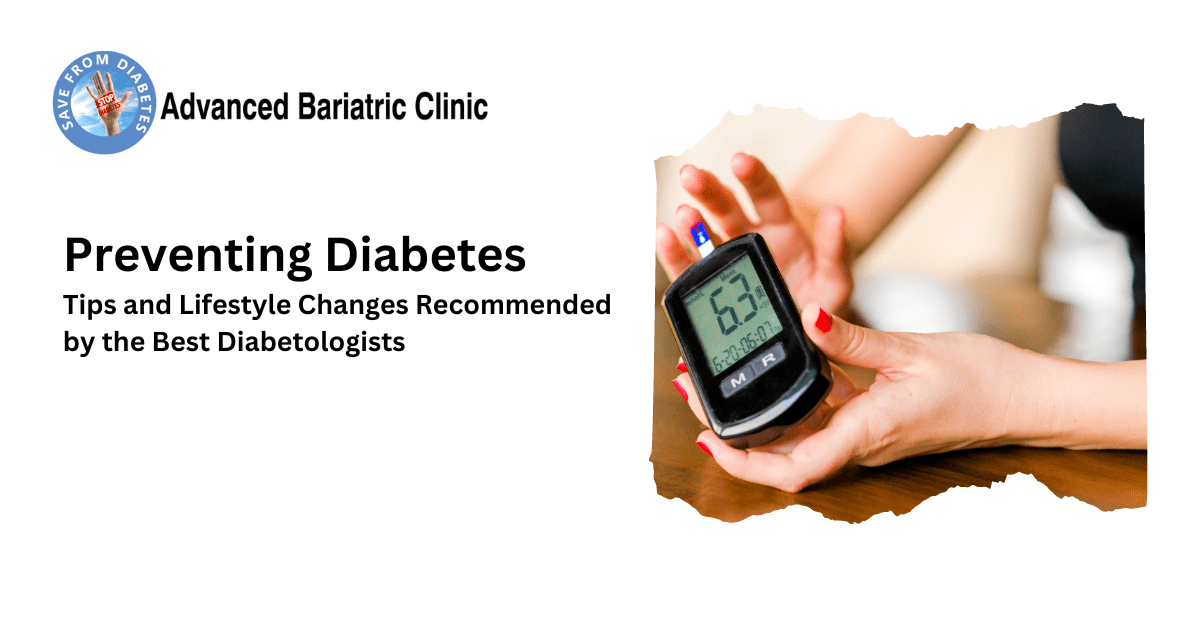 Preventing Diabetes: Tips and Lifestyle Changes Recommended by the Best Diabetologists