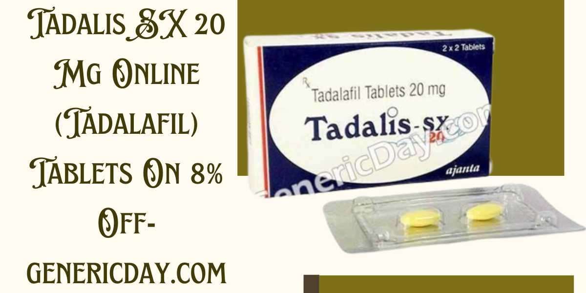 Tadalis SX 20 Mg Online (Tadalafil) Tablets On 8% Off- genericday.com