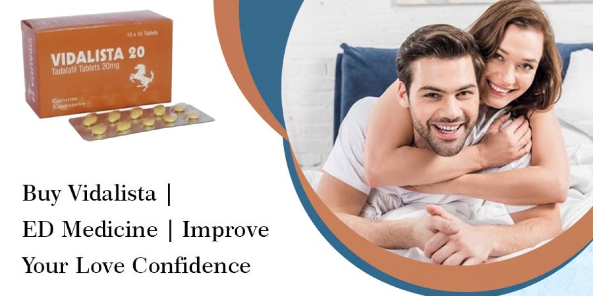 Buy Vidalista | ED medicine | Improve your love confidence