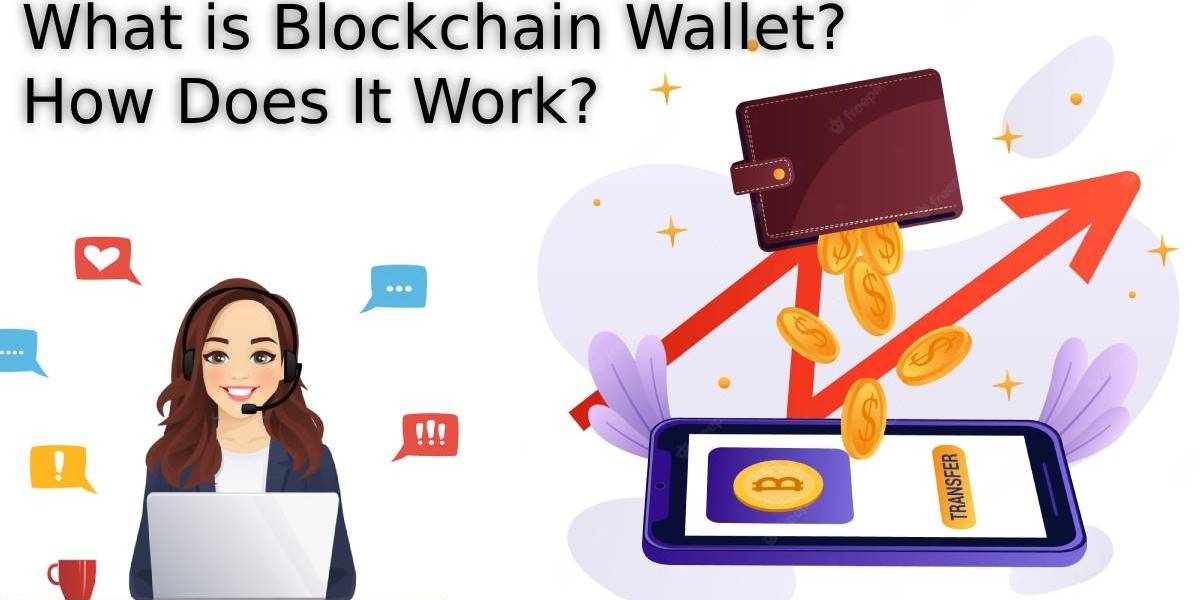 What is Blockchain Wallet and How Does It Work?