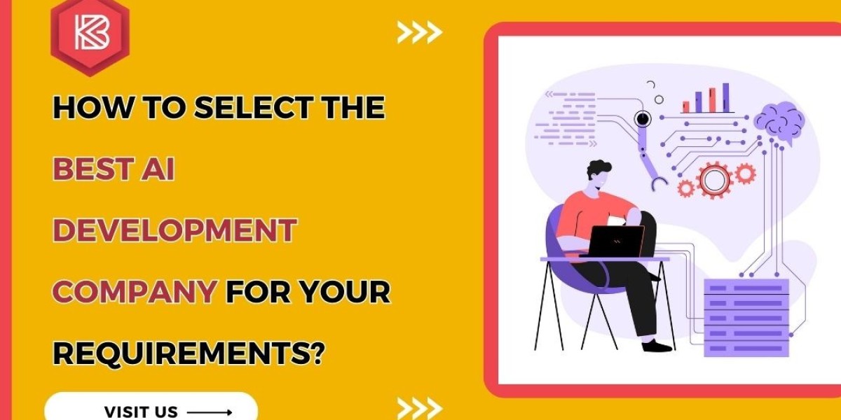 How to Select the Best AI Development Company for Your Requirements?