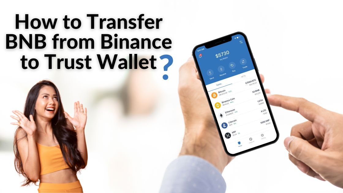 How to Transfer BNB from Binance to Trust Wallet? Steps