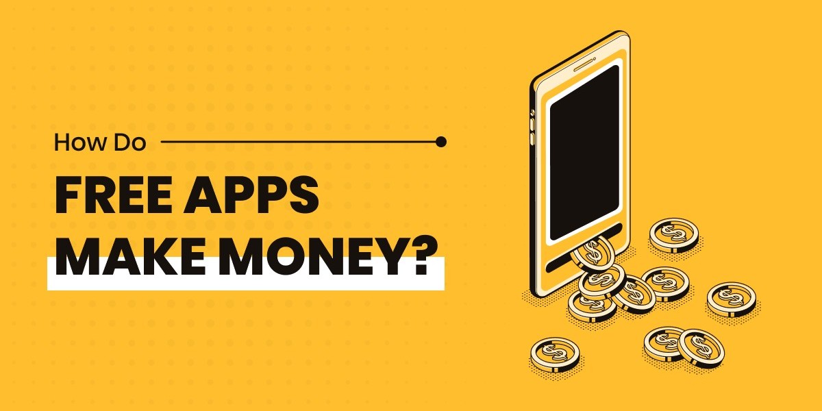 How Do Free Apps Make Money?