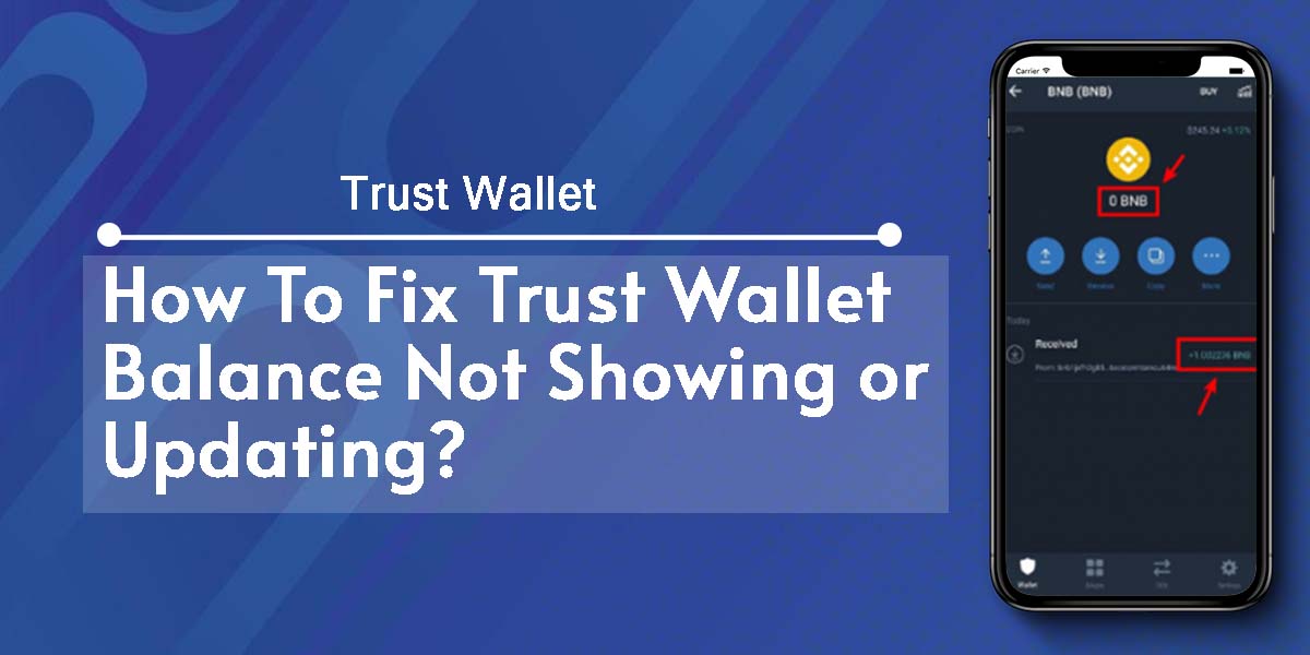 How To Fix Trust Wallet Balance Not Showing Or Updating (Quick)
