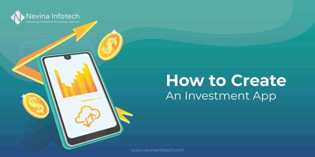 How to Create an Investment App? An Innovative Ideas Guide