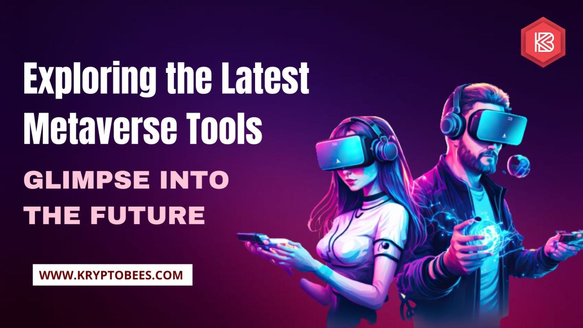 Exploring the Latest Metaverse Tools: A Glimpse into the Future – web3updates