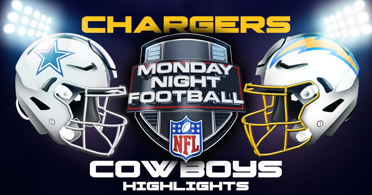Chargers Vs Cowboys Monday Night Football Highlights