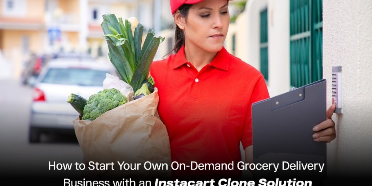 How to Start Your Own On-Demand Grocery Delivery Business with an Instacart Clone Solution