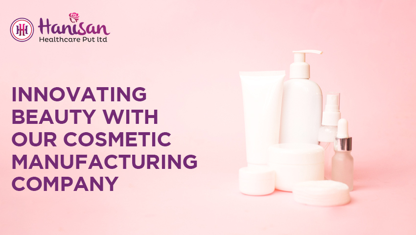 Innovating Beauty with Our Cosmetic Manufacturing Company