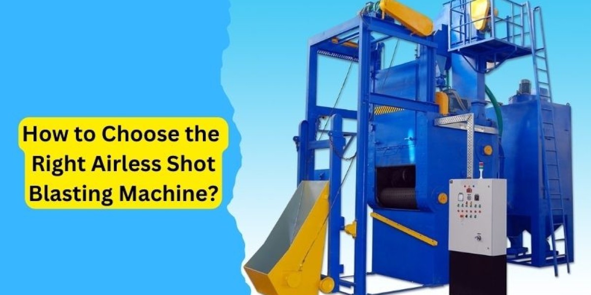 How to Choose the Right Airless Shot Blasting Machine?