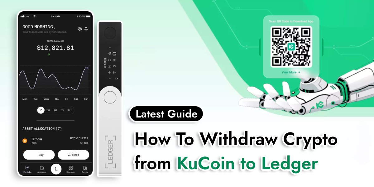 How To Withdraw Crypto from KuCoin to Ledger Wallet [Quickly]