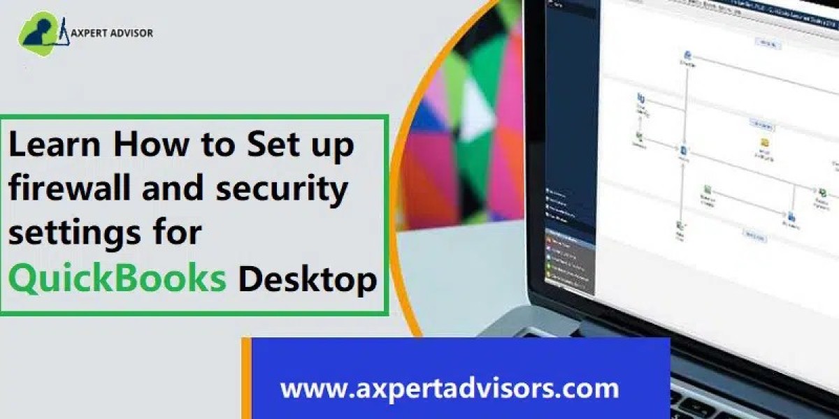 Learn how to set Up QuickBooks Firewall Ports & Security Settings