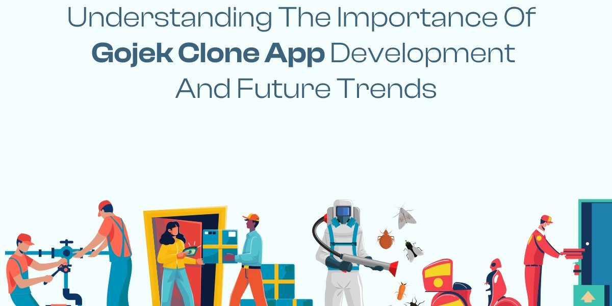 Understanding the Importance of Gojek Clone App Development and Future Trends