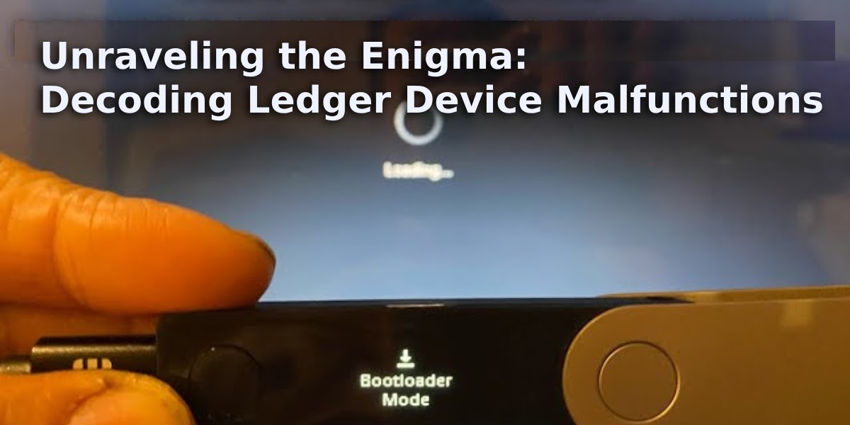Decoding Ledger Device Malfunctions: Crypto Customer Care