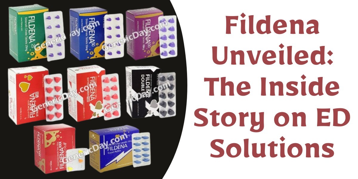 Fildena Unveiled: The Inside Story on ED Solutions