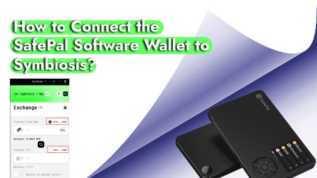 How to Connect the SafePal Software Wallet to Symbiosis- Guide