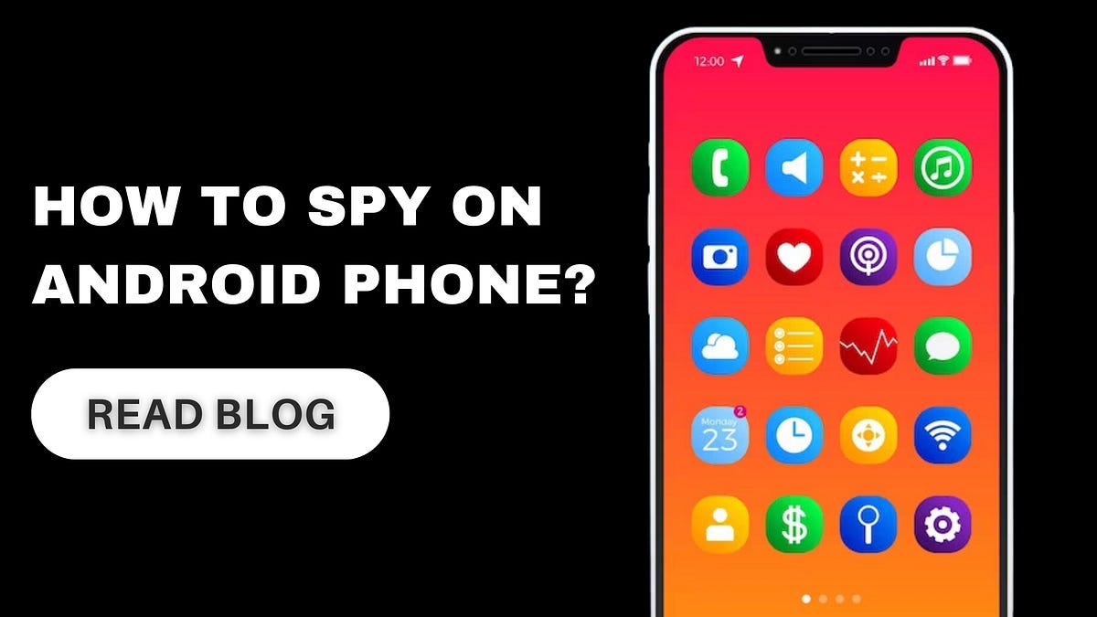 Free Remote Spy App for Android Phone in 2024. | Medium