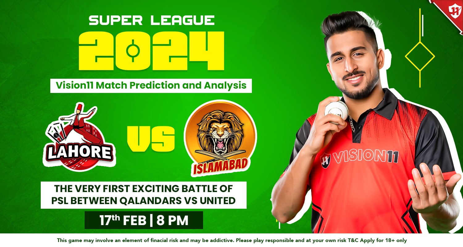 La**** Qalandars vs Islamabad United PSL 2024 Match: Vision11 Prediction And Analysis - Vision11 Blog