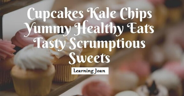 Cupcakes Kale Chips Yummy Healthy Eats Tasty Scrumptious Sweets