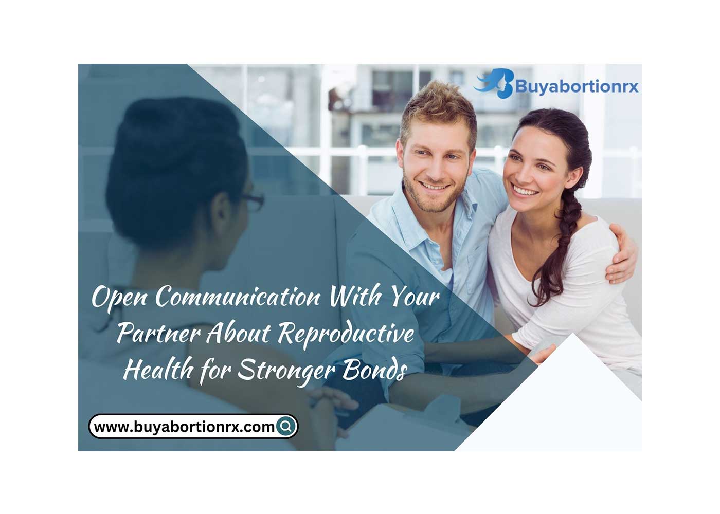 Open Communication with Your Partner about Reproductive Health for Stronger Bonds