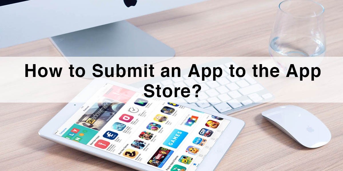 How to Submit an App to the App Store?