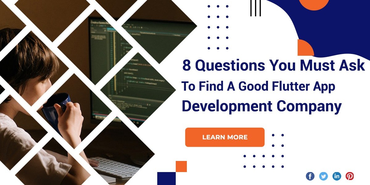 8 Questions You Must Ask To Find A Good Flutter App Development Company