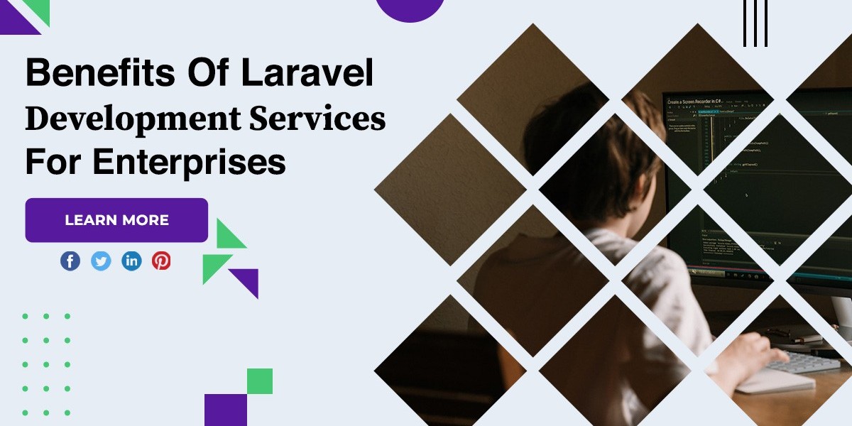 Benefits Of Laravel Development Services For Enterprises