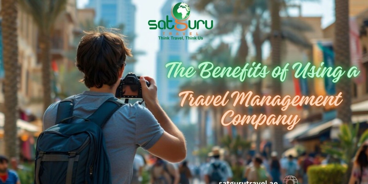 The Benefits of Using a Travel Management Company