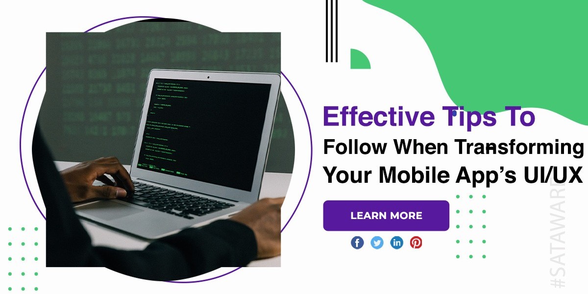 Effective Tips To Follow When Transforming Your Mobile App’s UI/UX