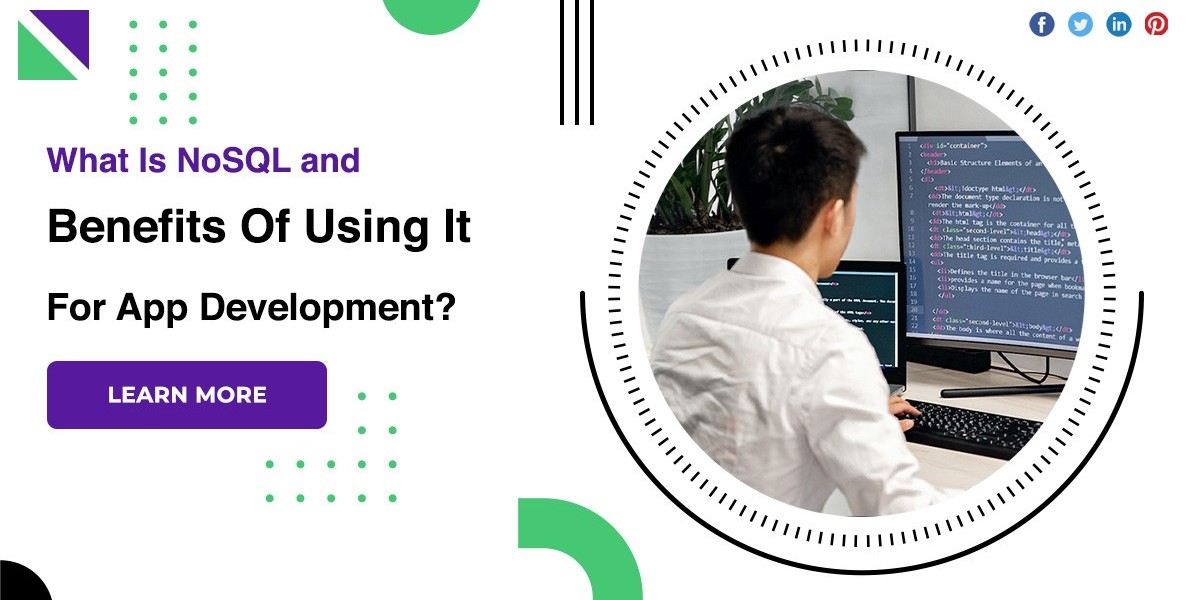What Is NoSQL And Benefits Of Using It For App Development?