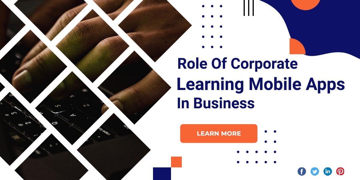 Role Of Corporate Learning Mobile Apps In Business