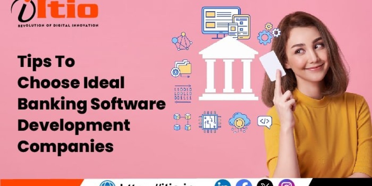 Tips To Choose Ideal Banking Software Development Companies