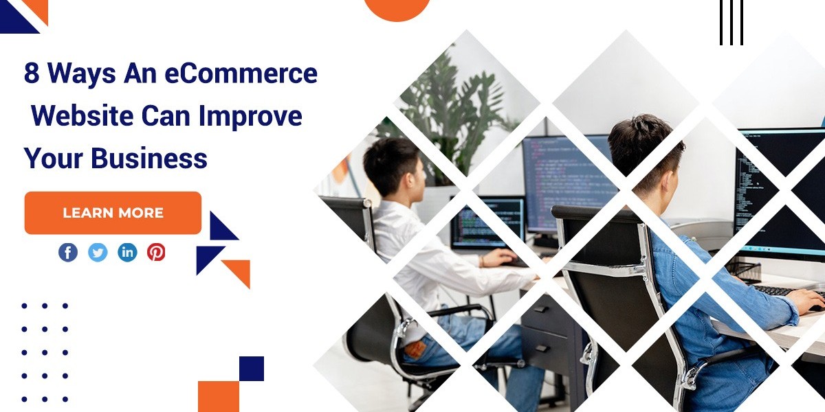 8 Ways An eCommerce Website Can Improve Your Business