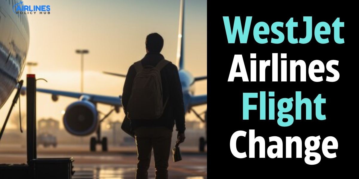 Know Everything About Flight Delays, Cancellations, and Flight Changes of WestJet