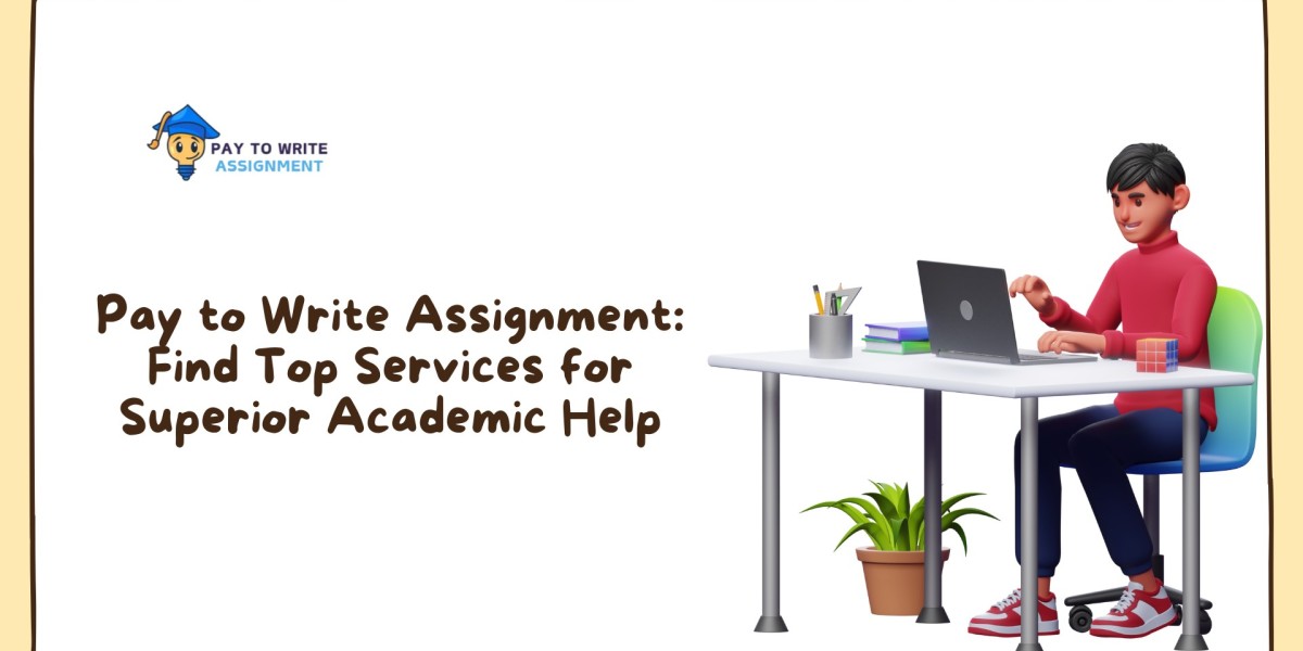 Pay to Write Assignment: Find Top Services for Superior Academic Help