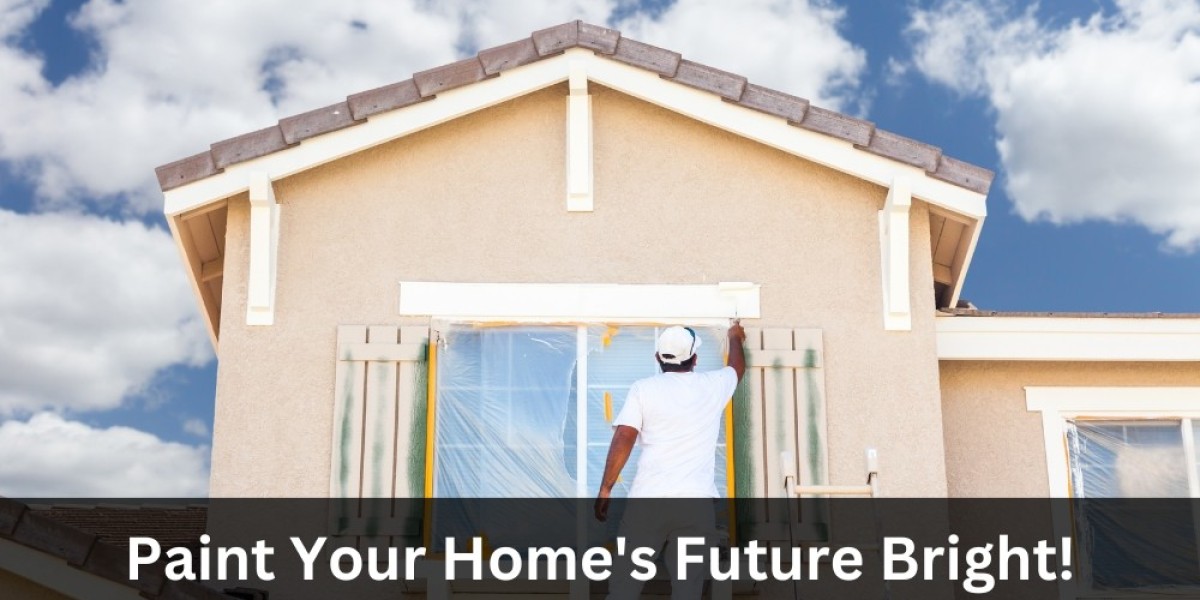 Paint Your Home's Future Bright!