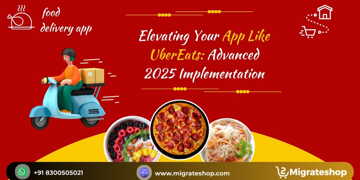 Elevating Your App Like UberEats: Advanced 2025 Implementation