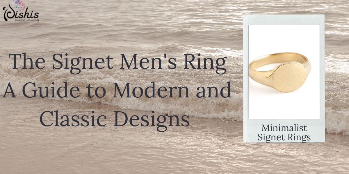 The Signet Men's Ring: A Guide to Modern and Classic Designs