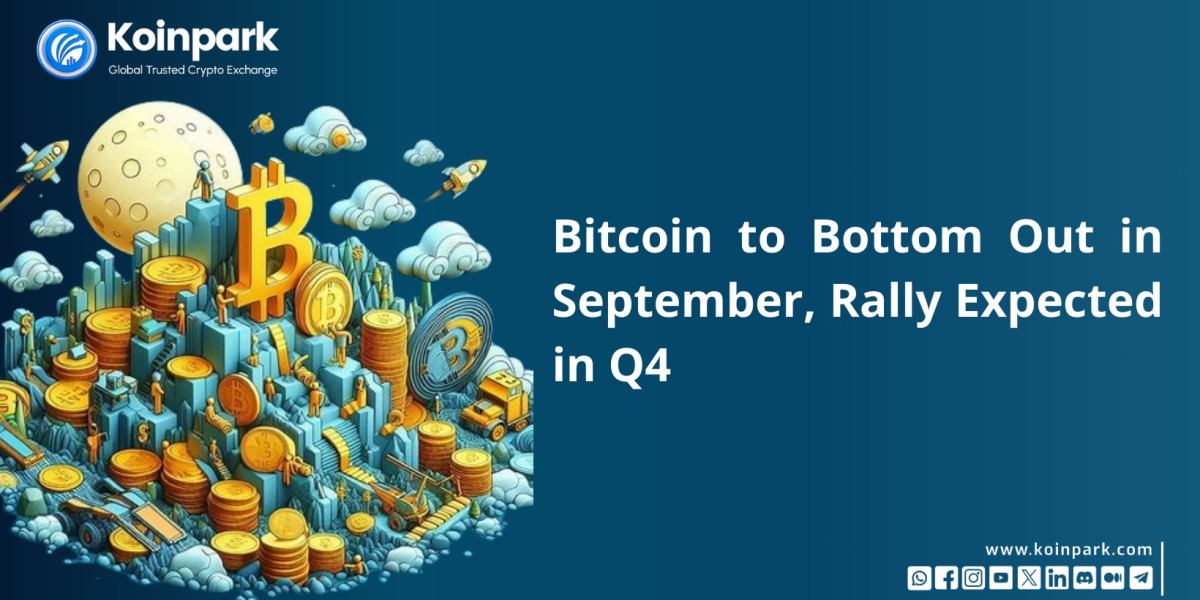 Bitcoin to Bottom Out in September, Rally Expected in Q4