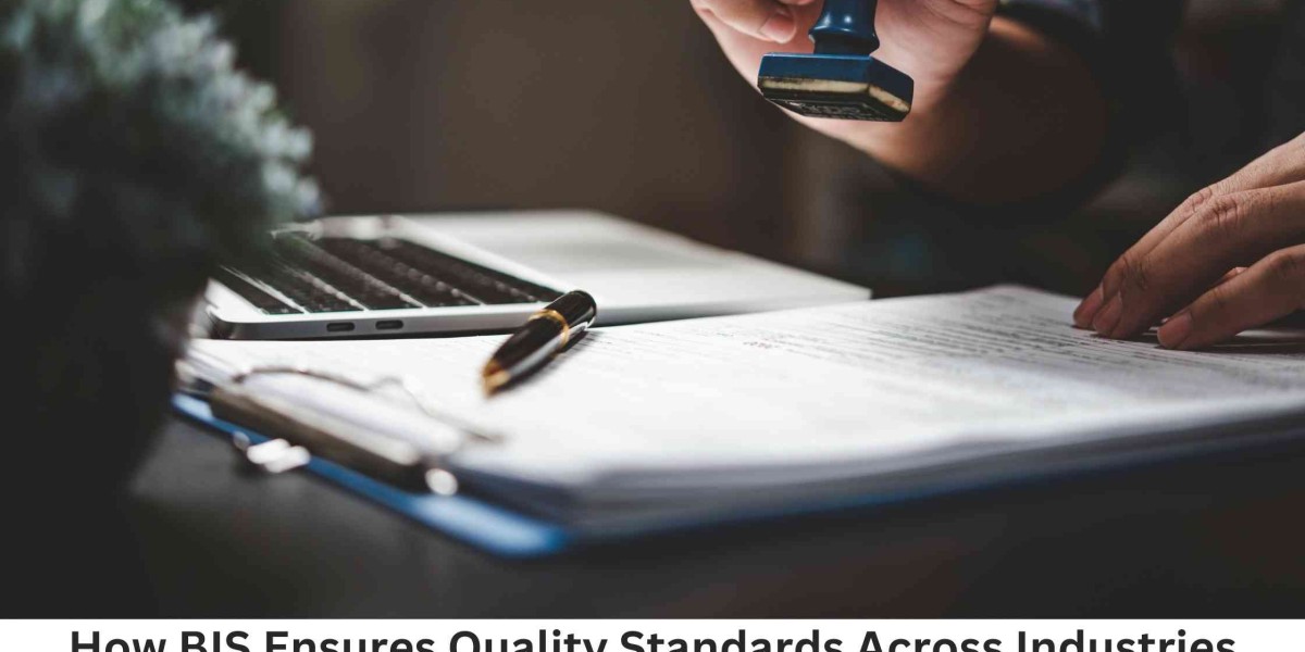 How BIS Ensures Quality Standards Across Industries