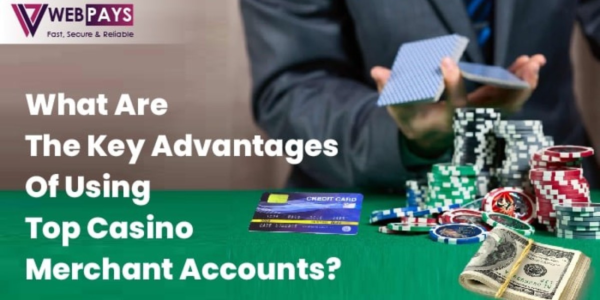 What Are the Key Advantages of Using Top Casino Merchant Accounts?