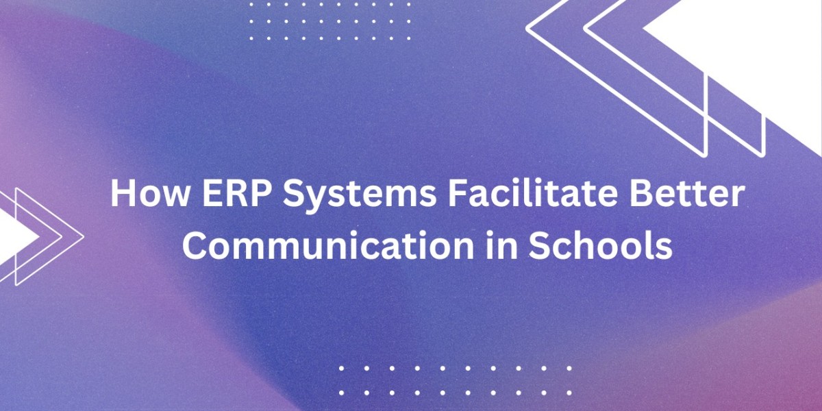 How ERP Systems Facilitate Better Communication in Schools