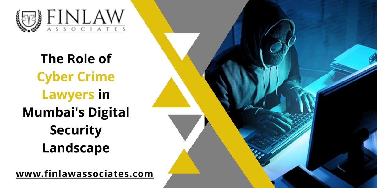 The Role of Cyber Crime Lawyers in Mumbai's Digital Security Landscape