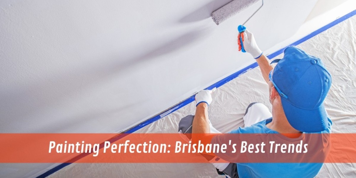 Painting Perfection: Brisbane's Best Trends